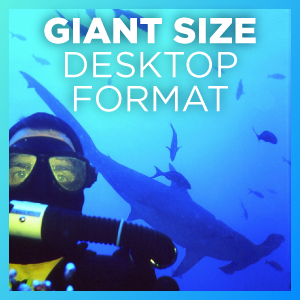 Giant size desktop format.