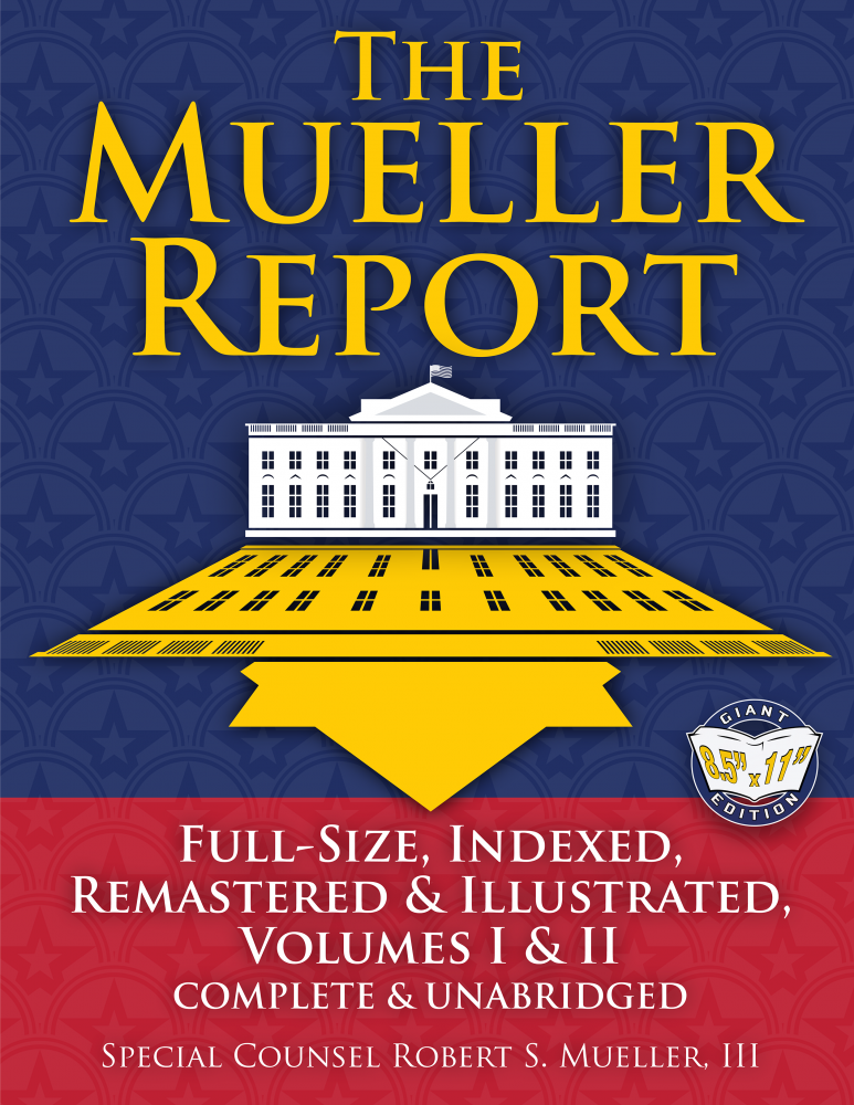 The Mueller Report: Full-Size, Indexed, Remastered & Illustrated ...