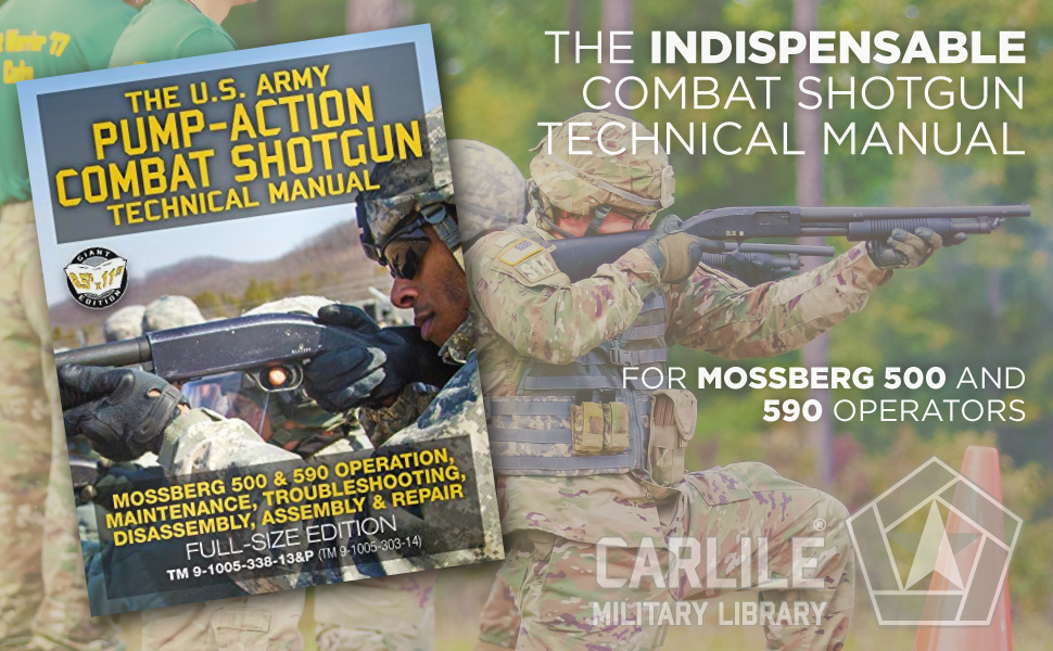 The indispensable combat shotgun technical manual for Mossberg 500 and 590 operators.