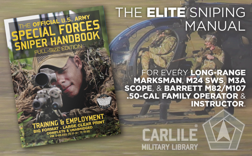 The elite sniping manual for every long-range marksman, M24 SWS, M3A scope, and Barrett M82/M107 .50-cal family operator and instrucctor.