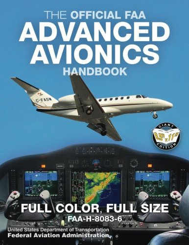 The Official FAA Advanced Avionics Handbook: Full Color, Full Size
