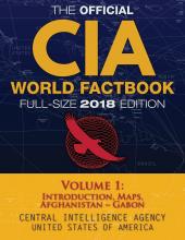 The Official CIA World Factbook Volume 1: Full-Size 2018 Edition